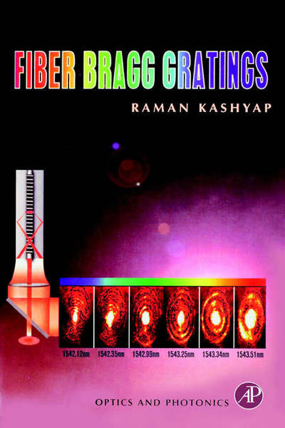 Cover for Kashyap, Raman (Professor, Ecole Polytechnique de Montreal, Canada) · Fiber Bragg Gratings - Optics and Photonics (Hardcover Book) (1999)