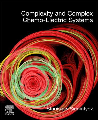 Cover for Sieniutycz, Stanislaw (Professor of Chemical Engineering, Warsaw University of Technology, Faculty of Chemical and Process Engineering, Poland) · Complexity and Complex Chemo-Electric Systems (Pocketbok) (2021)