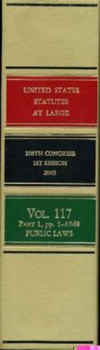 Cover for Office of the Federal Register (U.S.) · United States Statutes at Large, V. 117, 2003, 108th Congress, 1st Session, Pts. 1-3 (United States Statutes at Large) (Hardcover Book) (2005)