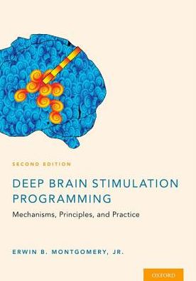 Cover for Montgomery, Jr, Erwin B (MD, MD, University of Wisconsin) · Deep Brain Stimulation Programming: Mechanisms, Principles and Practice (Hardcover Book) [2 Revised edition] (2016)