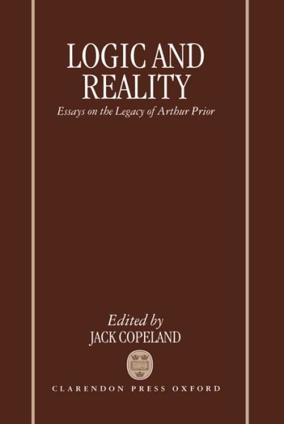 Cover for Copeland · Logic and Reality: Essays on the Legacy of Arthur Prior (Hardcover bog) (1997)
