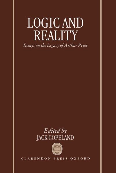 Cover for Copeland · Logic and Reality: Essays on the Legacy of Arthur Prior (Hardcover Book) (1997)