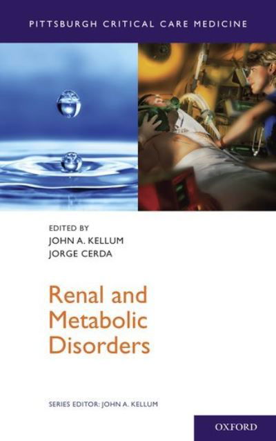 Cover for Kellum, John A. (Professor and Vice Chair, Professor and Vice Chair, Department of Critical Care Medicine, University of Pittsburgh Medical Center, Pittsburgh, PA, USA) · Renal and Metabolic Disorders - Pittsburgh Critical Care Medicine (Paperback Book) (2013)