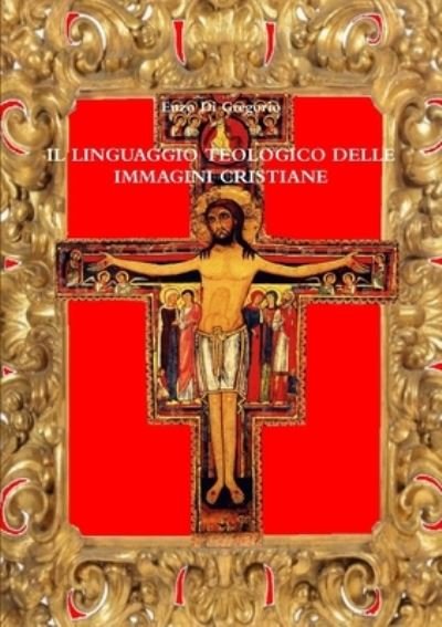 Cover for Enzo Di Gregorio · Il Linguaggio Teologico Delle Immagini Cristiane (Paperback Book) (2019)