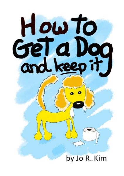 Cover for Jo Kim · How to Get a Dog (Book) (2018)