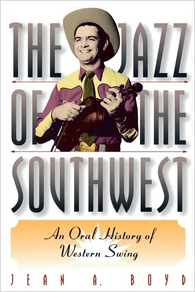 Cover for Jean A. Boyd · The Jazz of the Southwest: An Oral History of Western Swing (Paperback Book) (1998)