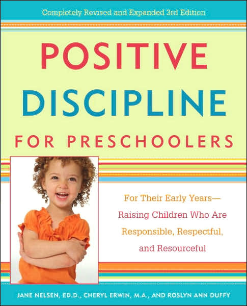 Cover for Jane Nelsen · Positive Discipline for Preschoolers: For Their Early Years--Raising Children Who are Responsible, Respectful, and Resourceful (Paperback Book) (2007)