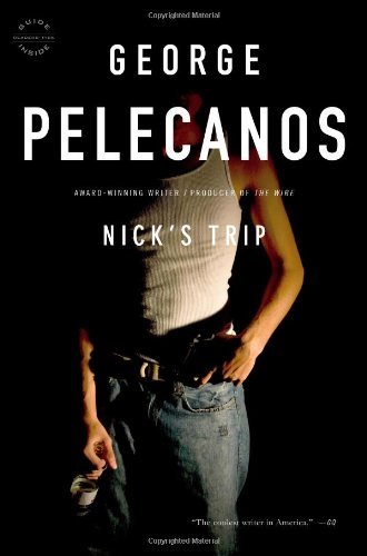 Nick's Trip - Nick Stefanos - George P Pelecanos - Books - Back Bay Books - 9780316079600 - June 1, 2011