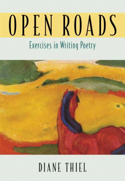 Cover for Diane Thiel · Open Roads: Exercises in Writing Poetry (Paperback Book) (2004)