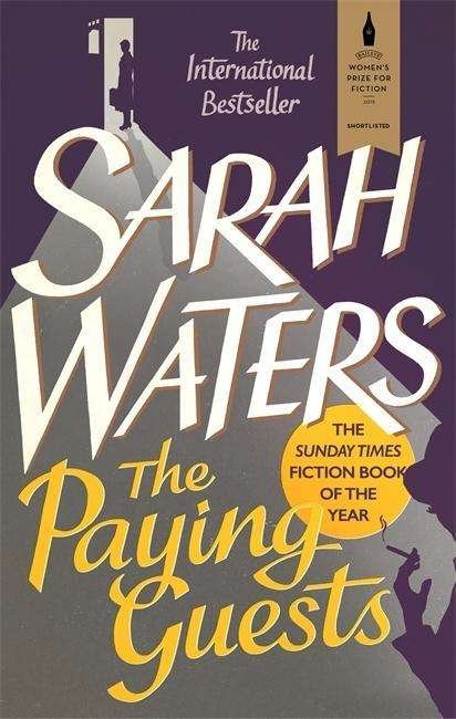 The Paying Guests: shortlisted for the Women's Prize for Fiction - Sarah Waters - Bøger - Little, Brown Book Group - 9780349004600 - 4. juni 2015