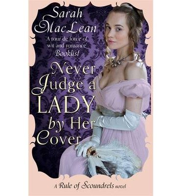 Cover for Sarah MacLean · Never Judge a Lady By Her Cover: Number 4 in series - Rules of Scoundrels (Taschenbuch) (2014)