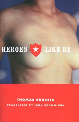 Heroes Like Us - Thomas Brussig - Livros - Farrar, Straus and Giroux - 9780374527600 - 7 de maio de 2000