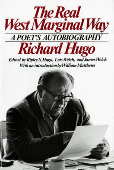 Cover for Richard Hugo · The Real West Marginal Way: A Poet's Autobiography (Paperback Book) (1992)