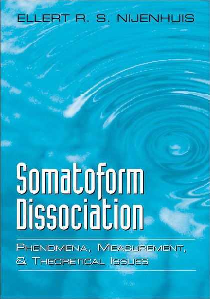 Cover for Ellert R. S. Nijenhuis · Somatoform Dissociation: Phenomena, Measurement, and Theoretical Issues (Paperback Book) (2004)