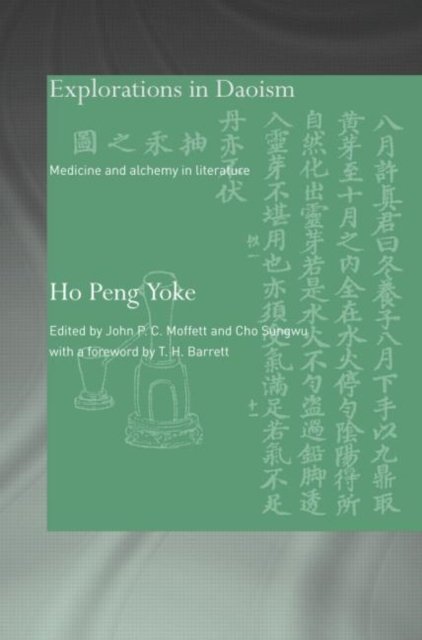 Cover for Ho Peng Yoke · Explorations in Daoism: Medicine and Alchemy in Literature - Needham Research Institute Series (Innbunden bok) (2007)