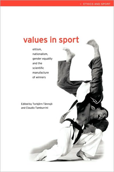 Cover for Torbjorn Tannsjo · Values in Sport: Elitism, Nationalism, Gender Equality and the Scientific Manufacturing of Winners - Ethics and Sport (Gebundenes Buch) (2000)