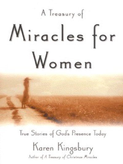 Cover for Karen Kingsbury · A Treasury of Miracles for Women: True Stories of God's Presence Today (Hardcover Book) (2002)