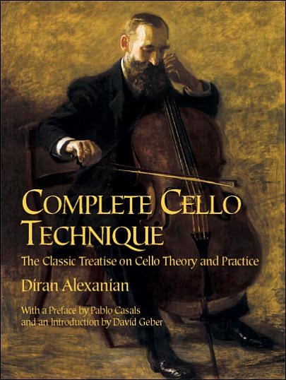 Cover for Diran Alexanian · Complete Cello Technique: the Classic Treatise on Cello Theory and Practice (Dover Books on Music) (Paperback Book) (2003)