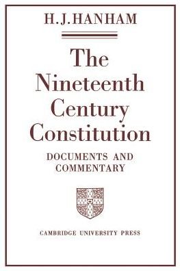 Cover for H J Hanham · The Nineteenth-Century Constitution 1815-1914: Documents and Commentary (Pocketbok) (1969)