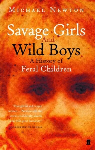 Savage Girls and Wild Boys - Michael Newton - Kirjat - Faber & Faber - 9780571214600 - maanantai 17. helmikuuta 2003