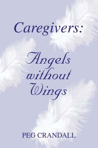 Cover for Peg Crandall · Caregivers: Angels Without Wings (Paperback Book) (2004)