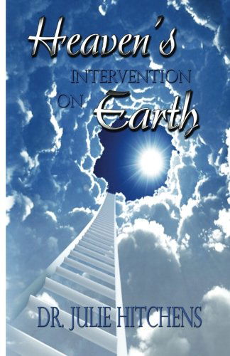 Julie Hitchens · Heaven's Intervention on Earth (Paperback Book) (2013)