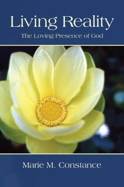 Marie M. Constance · Living Reality: the Loving Presence of God (Paperback Bog) (2014)