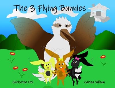 Cover for Christine Oei · The 3 Flying Bunnies : A Laughing Kookaburra (Paperback Book) (2021)