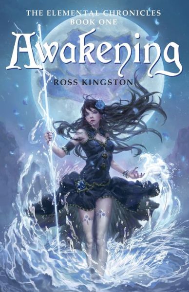 Cover for Ross Kingston · Awakening - Elemental Chronicles (Paperback Book) (2017)