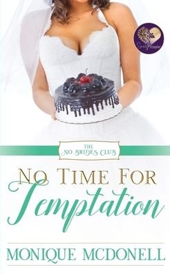 Monique McDonell · No Time for Temptation, No Brides Club 4 (Paperback Book) (2024)