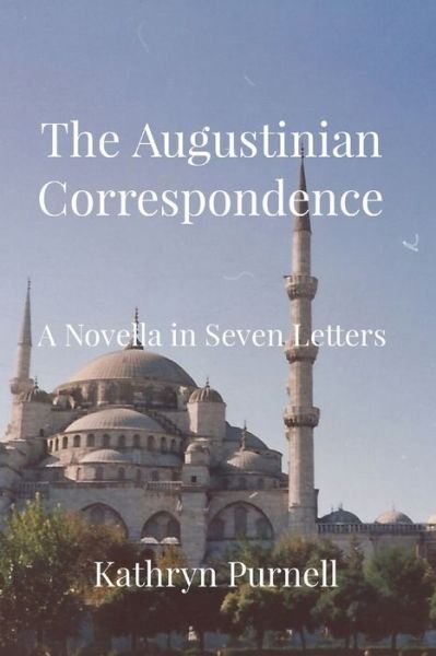 Cover for Kathryn Purnell · The Augustinian Correspondence: A Novella in Seven Letters (Paperback Book) (2020)