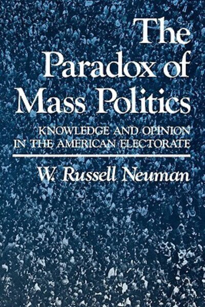 Cover for W. Russell Neuman · The Paradox of Mass Politics: Knowledge and Opinion in the American Electorate (Paperback Book) (1986)