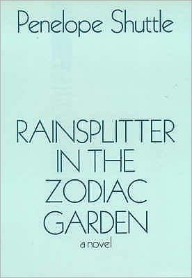 Cover for Penelope Shuttle · Rainsplitter in the Zodiac Garden (Gebundenes Buch) (1977)