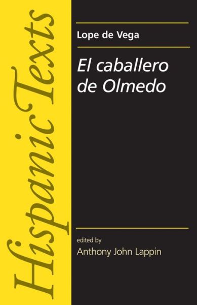 El Caballero De Olmedo by Lope De Vega Carpio - Lope De Vega - Kirjat -  - 9780719070600 - maanantai 30. lokakuuta 2006