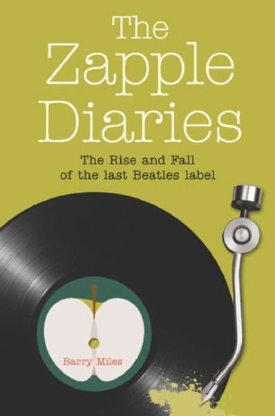 Cover for Barry Miles · The Zapple Diaries: The Rise and Fall of the Last Beatles Label (Paperback Book) (2015)