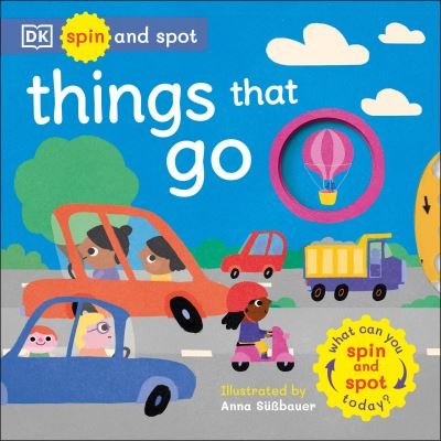 Cover for Dk · Spin and Spot Things That Go (Board book) (2022)