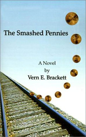 Cover for Vern E. Brackett · The Smashed Pennies (Taschenbuch) (2001)