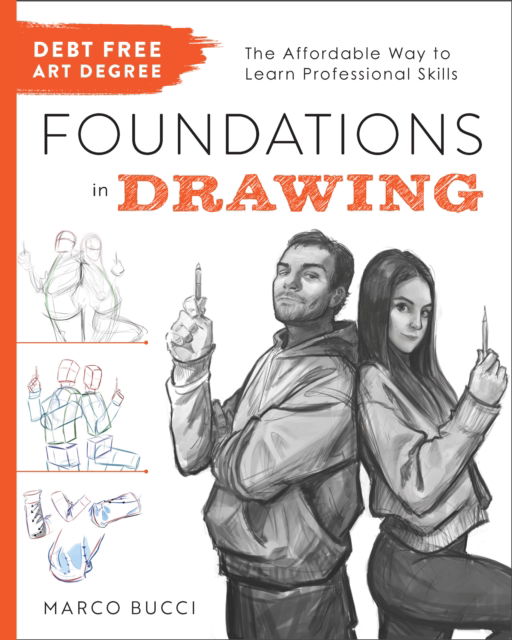 Marco Bucci · Debt-Free Art Degree: Foundations in Drawing: The Affordable Way to Learn Professional Skills - Includes QR Codes to Online Tutorials - Debt Free Art Degree (Paperback Book) (2024)