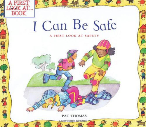 Cover for Pat Thomas · I Can Be Safe: a First Look at Safety (First Look At...series) (Paperback Book) (2003)