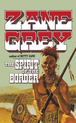 Cover for Zane Grey · Spirit of the Border (Book) (1993)