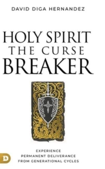 Cover for David Diga Hernandez · Holy Spirit : The Curse Breaker: Experience Permanent Deliverance from Generational Cycles (Hardcover Book) (2024)