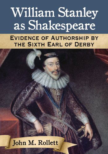 Cover for John M. Rollett · William Stanley As Shakespeare: Evidence of Authorship by the Sixth Earl of Derby (Paperback Book) (2015)