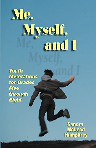 Cover for Sandra Mcleod Humphrey · Me, Myself, and I: Youth Meditations for Grades 5-8 (Paperback Book) (2008)