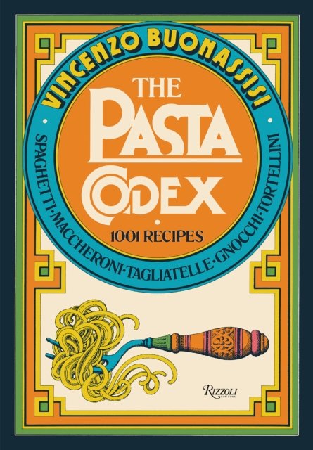 Cover for Vincenzo Buonassisi · The Pasta Codex: 1001 Recipes (Hardcover Book) (2023)