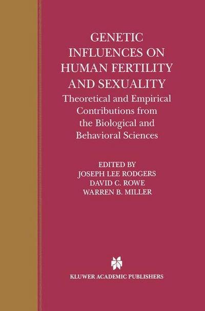 Rodgers, Joseph Lee, Jr · Genetic Influences on Human Fertility and Sexuality: Theoretical and Empirical Contributions from the Biological and Behavioral Sciences (Hardcover Book) [2000 edition] (2000)