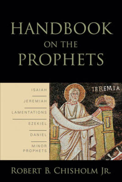 Cover for Robert B. Jr. Chisholm · Handbook on the Prophets (Paperback Book) (2009)