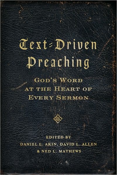 Cover for Daniel L. Akin · Text-Driven Preaching: God's Word at the Heart of Every Sermon (Paperback Book) (2010)