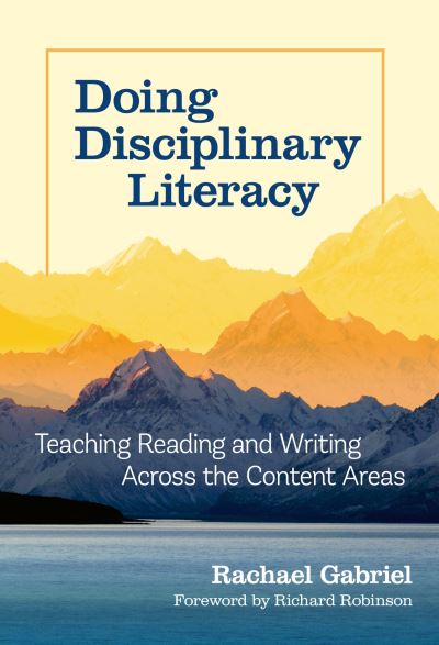 Doing Disciplinary Literacy - Rachael Gabriel - Books - Teachers College Press - 9780807768600 - July 28, 2023