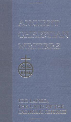 Cover for St. Cyprian · The Lapsed / the Unity of the Catholic Church (Ancient Christian Writers, No. 25) (Hardcover Book) (1957)