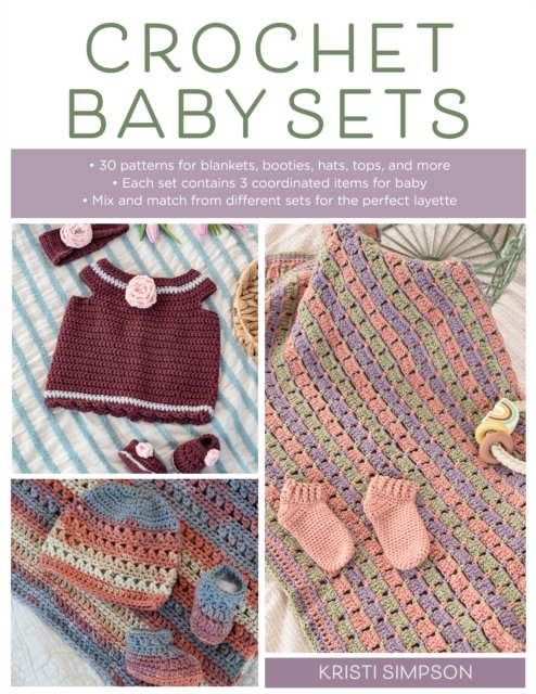 Cover for Kristi Simpson · Crochet Baby Sets: 30 Patterns for Blankets, Booties, Hats, Tops, and More (Pocketbok) [Paperback Original edition] (2024)